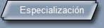 Especializaci�n